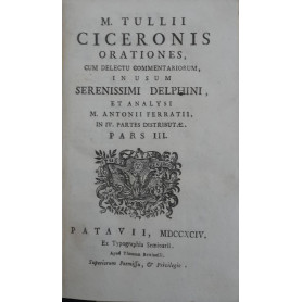 Orationes cum deluctu commentarium in usum serenissimi delphini et analysi M. Antonii Ferratii (pars III)