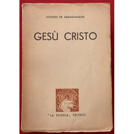 Gesù Cristo. La sua persona il suo messaggio le prove