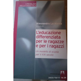 L'educazione differenziata per le ragazze e per i ragazzi. Un modello di scuola per il XXI secolo