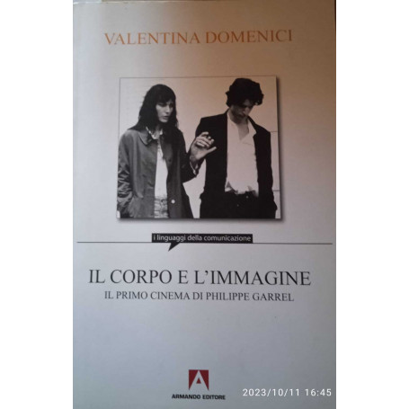 Il corpo e l'immagine. Il primo cinema di Philippe Garrel