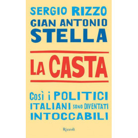 La casta - cosÃ¬ i politici Italiani sono diventati intoccabili