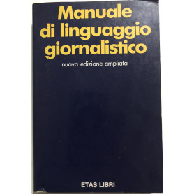 Manuale di linguaggio giornalistico.Librisaggi