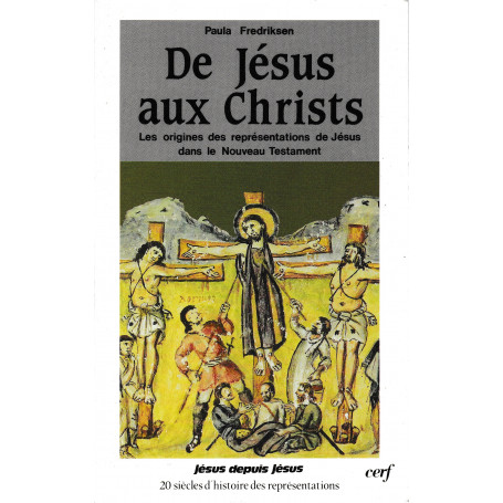 De Jésus aux Christs. Les origines des représentations  de Jésus dans le Nouveau Testament