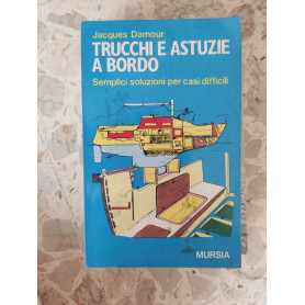 Trucchi e astuzie a bordo: semplici soluzioni per casi difficili