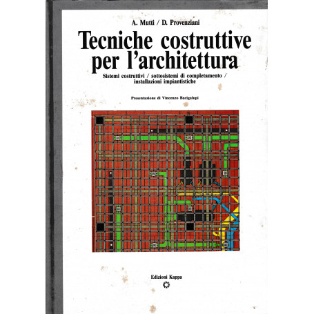 Tecniche costruttive per l'architettura. Sistemi costruttivi  sottosistemi di completamento  installazioni impiantistiche