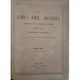 Il giro del mondo. Giornale di viaggi geografia e costumi. (volume XVIII)