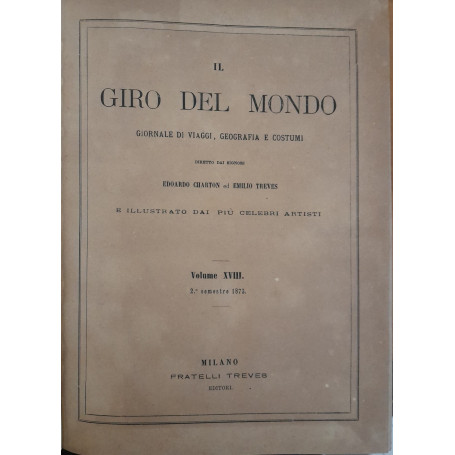 Il giro del mondo. Giornale di viaggi geografia e costumi. (volume XVIII)