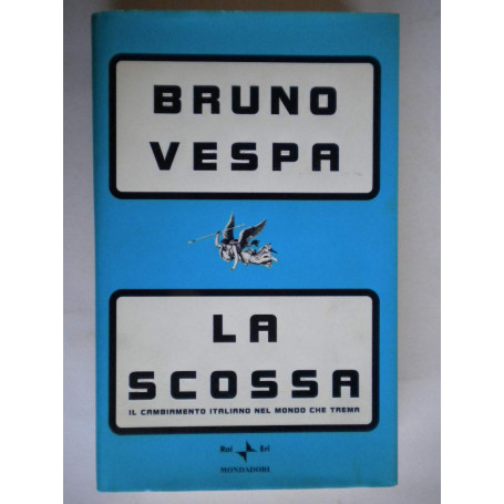 La scossa. Il cambiamento italiano nel mondo che trema