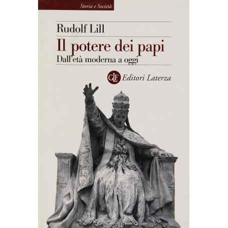 Il potere dei papi. Dall'età moderna a oggi