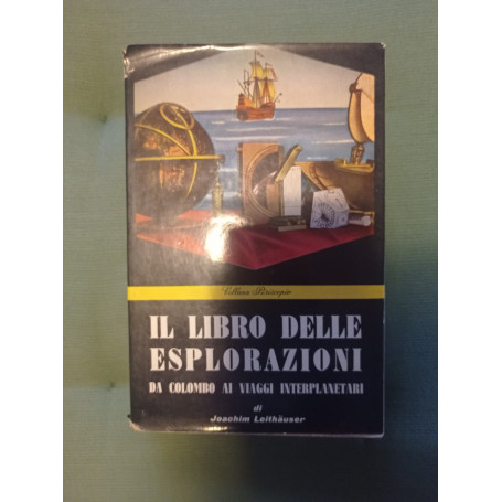Il libro delle esplorazioni da Colombo ai viaggi interplanetari