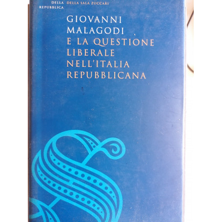 Giovanni Malagodi e la questione liberale nell'Italia repubblicana