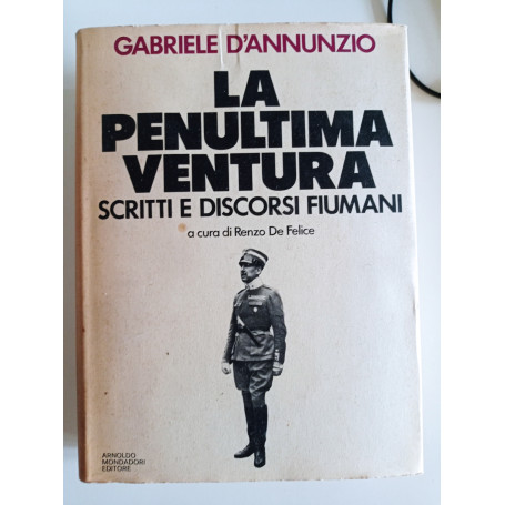 La penultima ventura scritti e discorsi fiumani