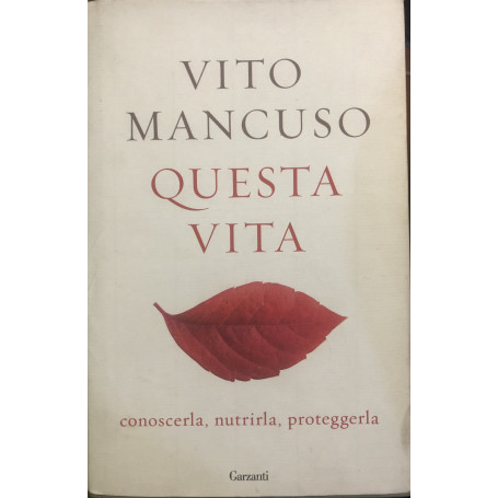 Questa vita. Conoscerla nutrirla proteggerla