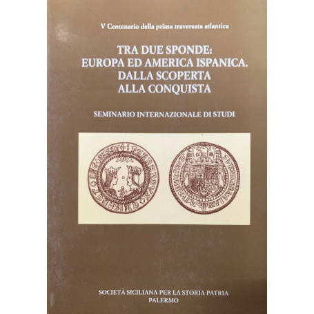 Tra due sponde: Europa ed America Ispanica. Dalla scoperta alla conquista