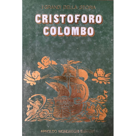 I grandi della storia. Cristoforo Colombo