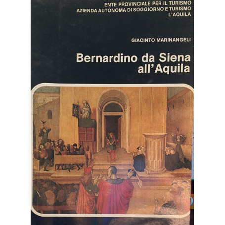 Bernardino da Siena all'Aquila. Un soffio di umanesimo cristiano in Abruzzo