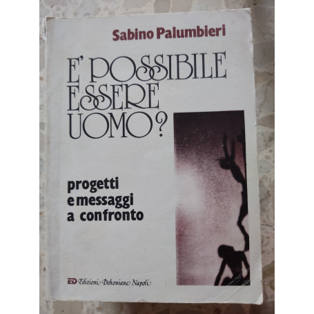 E' possibile essere uomo?