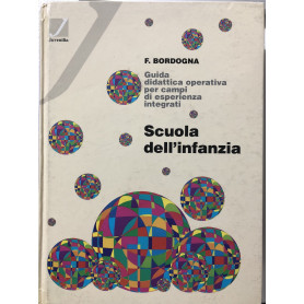 Scuola dell'infanzia. Guida didattica operativa per campi di esperienza integrati.