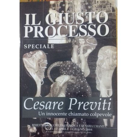 Il giusto processo: Cesare Previti. Un innocente chiamato colpevole. Vol. 11/12 Aprile