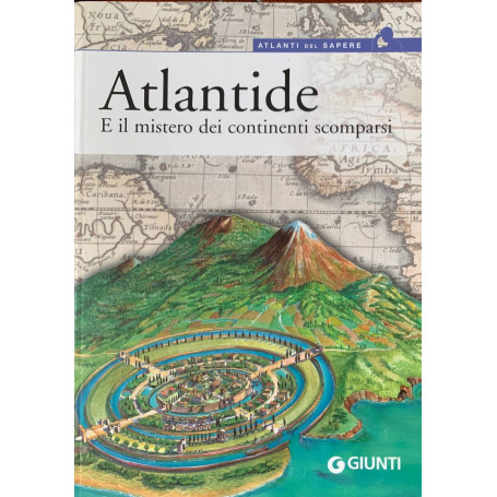Atlantide. E il mistero dei continenti scomparsi