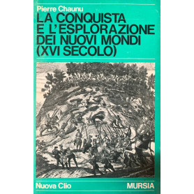 La conquista e l'esplorazione dei nuovi mondi (XVI secolo)