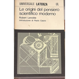 Le origini del pensiero scientifico moderno.