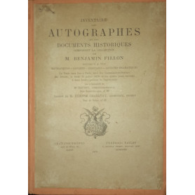 Inventaire des autographes et des documents historiques composant la collection de M. Benjamin Fillon