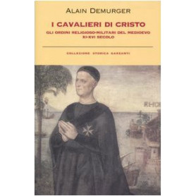 I cavalieri di Cristo. Gli ordini religioso-militari del Medioevo XI-XVI secoloLibrisaggi
