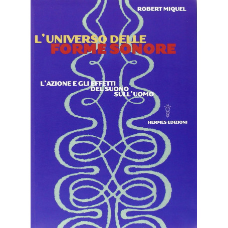 L'universo delle forme sonore. L'azione e gli effetti del suono sull'uomo