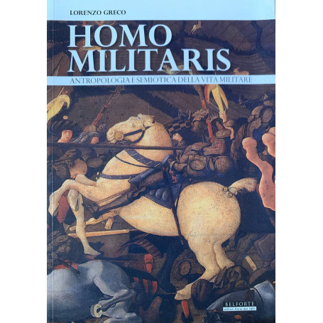 Homo militaris. Antropologia e semiotica della vita militare