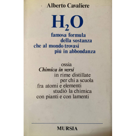 H20. Famosa formula della sostanza che al mondo trovasi più in abbondanza