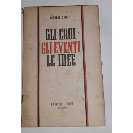Gli eroi. Gli eventi. Le idee. Pagine scelte