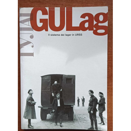 Gulag Il sistema dei lager in Urss