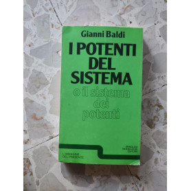 I potenti del sistema o il sistema dei potenti