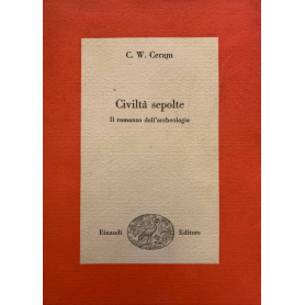 Civiltà sepolte. Il romanzo dell'archeologia