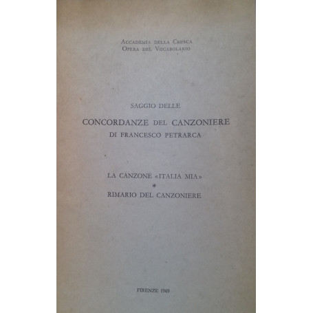 Saggio delle concordanze del Canzoniere di Francesco Petrarca. La canzone "Italia Mia". Rimario del Canzoniere