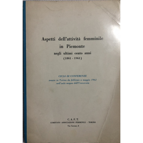 Aspetti dell'attività femminile in Piemonte negli ultimi cento anni (1861-1961)