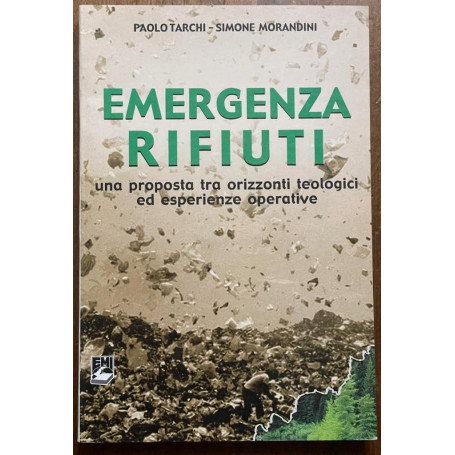 Emergenza rifiuti. Una proposta tra orizzonti teologici ed esperienze operative