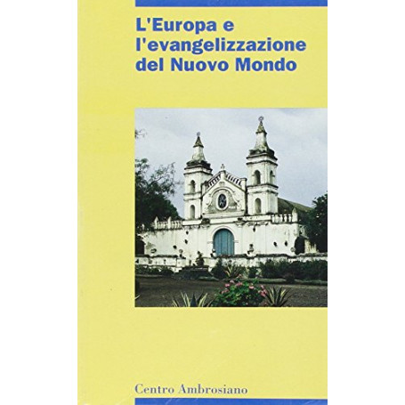 L'Europa e l'evangelizzazione del nuovo mondo