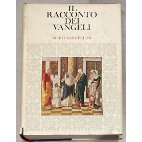 Il racconto dei Vangeli. Dall'Annunciazione all'Apocalisse