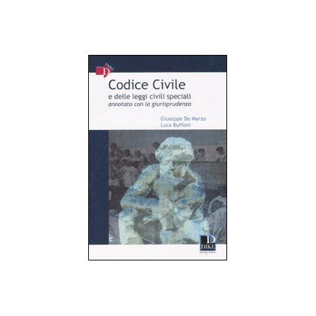 Codice civile e delle leggi civili speciali annotato con la giurisprudenza