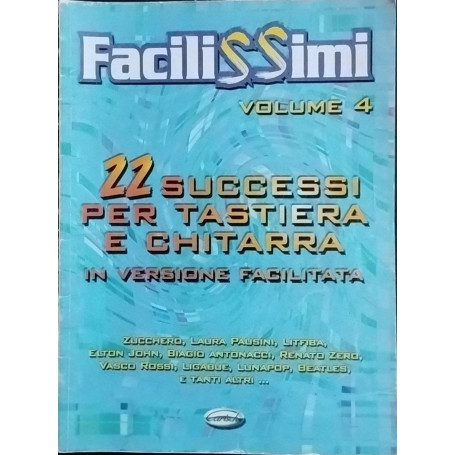 Facilissimi volume 4. 22 successi per tastiera e chitarra in versione facilitata.