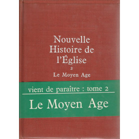 Nouvelle histoire de l'A'glise. 2. Le Moyen Age