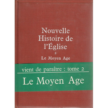 Nouvelle histoire de l'Église. 2. Le Moyen Age