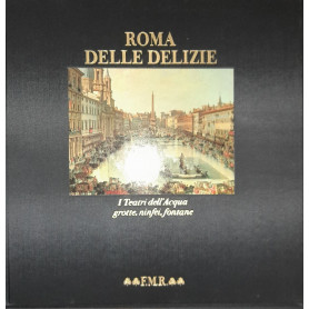 Roma delle delizie : i teatri dell'acqua : grotte ninfei fontane