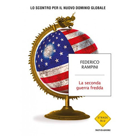 La seconda guerra fredda. Lo scontro per il nuovo dominio globale