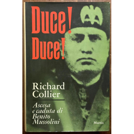 Duce! Duce!: Ascesa e caduta di Benito Mussolini