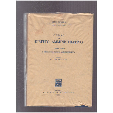 Corso di diritto amministrativo Volume IV I mezzi dell'azione amministrativa