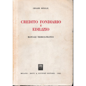 Credito fondiario ed edilizio: manuale teorico e pratico.