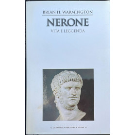 Nerone. Vita e leggenda